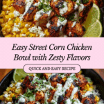 Street Corn Chicken Bowl: A Flavorful & Easy Recipe